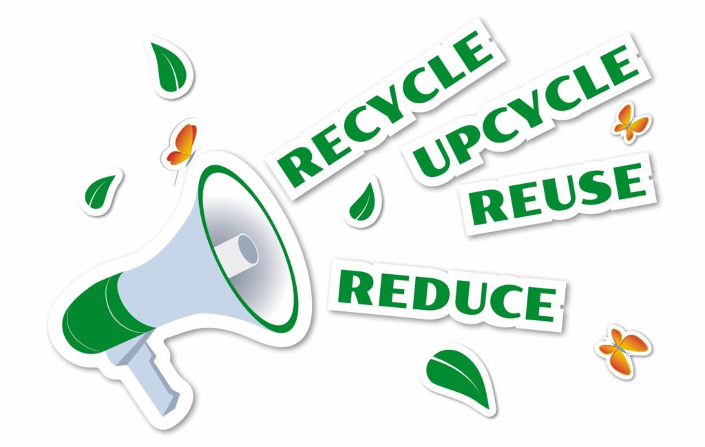 Recycle, upcycle, reuse, reduce